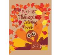 My First Thanksgiving Coloring Book: A Beginner’s Coloring Book for Your Little Artis