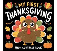 My First Thanksgiving High Contrast Baby Book: Simple Black and White Images to Develop Babies Eyesight