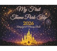 My First Theme Park Trip 2026 Autograph & Memory Book for Kids: A Magical Vacation Keepsake with Space for Character Signatures, Photos & Trip ... 4-10 (EverDream Kids Autograph Adventures)