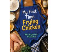 My First Time Frying Chicken: 2026 (Memphis Parks Literacy Guild 2026)