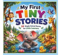 My First Tiny Stories: 24 Simple Animal Stories for Little Learners