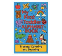 My First Toddler Alphabet Book: Tracing, Coloring and Drawing - For age 2 to 5 years old