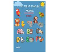My First Toddler Animal Coloring Book: Easy Animal Coloring for toddlers with Big pictures and No Mess