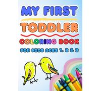 My First Toddler Coloring Book: 50 Big and Simple Animals to Color and Learn Their Names | For Kids Ages 1, 2 & 3