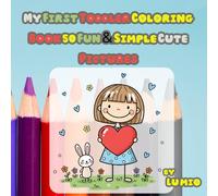 My First Toddler Coloring Book 50 Fun & Simple Cute Pictures: Easy Big Simple Coloring Pages for Toddlers Ages 1-3 & Preschoolers: Animals for Early ... Skills. (Tiny Hands Coloring Adventures)