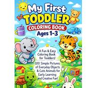 My First Toddler Coloring Book Ages 1-3: Big & Simple Cute Animals for Early Learning Toddlers and Preschool Kids