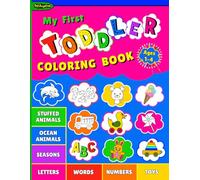 My First Toddler Coloring Book: Big Simple Pictures, First Words, ABCs, Numbers, Toys, and Ocean Animals for Ages 1-4