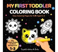 My First Toddler Coloring Book: Easy Coloring Pages for Kids Ages 1-3 | Big Simple Shapes on Black Background