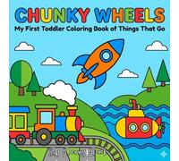 My First Toddler Coloring Book of Things That Go : Chunky Wheels: Cute and simple