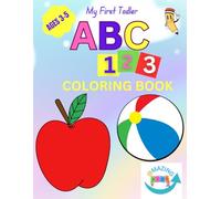My first toddler coloring book. Simple and big coloring pages for kids: Alphabet and numbers with fun activity 100 easy simple drawings
