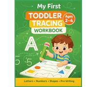 My First Toddler Tracing Workbook (Ages 2-4): Pre-Writing Practice with Lines, Letters A-Z, Numbers 1-20 & Shapes to Build Fine Motor Skills and Preschool Readiness
