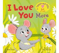 My First Touch and Feel: I Love You More