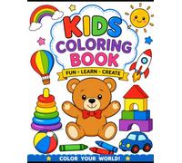 My First Toy Coloring Book: Easy and Fun Coloring Pages for Kids Ages 3-6 | Cute Toys Including Teddy Bears, Toy Cars, Trains, Building Blocks, Balloons, Rocking Horses, and More