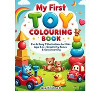 My First Toy Colouring Book: Fun & Easy Toy Illustrations for Kids Ages 3-6 - Boost Creativity, Focus & Early Learning