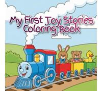 My First Toy Stories Coloring Book: Simple and Fun Story Scenes with Cute Toys for Kids Ages 3-6