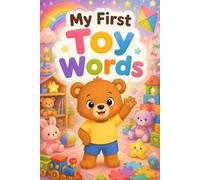 My First Toy Words: Toddler Toy Vocabulary Book for Ages 2-5 | Cute Preschool First Toy Words, Playtime Learning and Early Vocabulary Fun