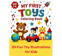 My First Toys Coloring Book: 24 Fun Toy Illustrations for Kids Ages 3-8 (My First Activity Books)