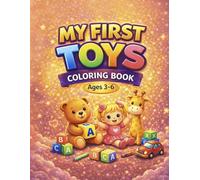 My First Toys Coloring Book for Kids Ages 3-6: 32 Cute Designs | Single-Sided Pages