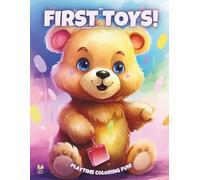 My First Toys!: Coloring Book For Kids Ages 3-6 (Magic Coloring Books Collection)