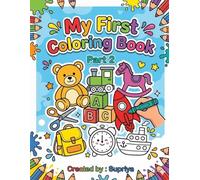 My First Toys Coloring Book: Fun and Easy Toy Coloring Pages for Toddlers and Preschoolers | Cute Simple Designs to Boost Creativity, Focus, and Motor Skills