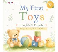 My First Toys - English & French: A Bilingual Picture Book for Toddlers Ages 1-3 | 24 First Words with Real Images | English French Baby Book (My ... Calm & Simple Bilingual Series For Toddlers)