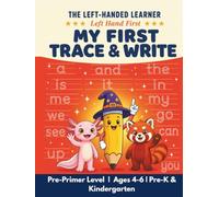 My First Trace and Write Workbook: Sight Words, Tracing and Handwriting Activity Book for Left Handed Kids (Ages 4-6) (The Left-Handed Learner)