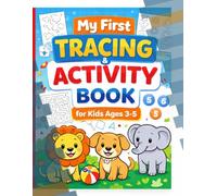 My First Tracing and Activity Book for Kids Ages 3-5: Learn to Trace Lines, Shapes and Animals with Fun Mazes, Coloring Pages, Games and Preschool Activities