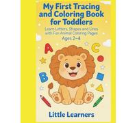 My First Tracing and Coloring Book for Toddlers: Learn Letters, Shapes and Lines with Fun Animal Coloring Pages | Ages 2-4