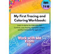 My First Tracing and Coloring Workbook: Learn to Write for Kids with Pen Control, Line Tracing, Alphabet Letters, and Fun Activities for ages 3-5: ... Pages of Fun Tracing and Coloring Practice
