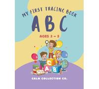 My First Tracing Book ABC: Letter Tracing Book for Kids Ages 3-5 | Learn to Write Uppercase and Lowercase Letters with Pre-Writing Fun, Fine Motor ... (Calm Collection: ABC Learning Series)
