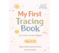My First Tracing Book for Toddlers Ages 2-4: Fun and Simple Line Tracing Activities to Build Fine Motor Skills, Focus and Early Writing Confidence | ... for Little Hand (Busy Little Learners Series)