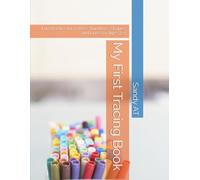 My First Tracing Book: Fun Practice for Letters, Numbers, Shapes, and Lines for Ages 3-5