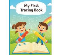 My First Tracing Book: Fun Tracing WorkBook for Kids Ages 3-6: Strengthen Hand Muscles and Get Ready for Writing.