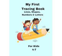 My First Tracing Book: Practice Lines, Shapes, Numbers and Letters for Preschool Kids Ages 4-8