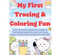 My First Tracing & Coloring Fun: A Fun Pre-Writing Workbook for Toddlers & Preschoolers (Ages 2-4) | Learn Line Tracing, Shapes, and Pen Control to Build Fine Motor Skills