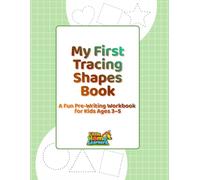 My First Tracing Shapes Book: A Fun Pre-Writing Workbook for Kids Ages 3-5 (Little Home Learners Early Learning Series)