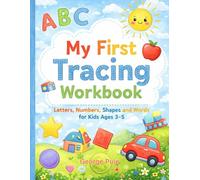 My First Tracing Workbook: A Fun Handwriting Practice Workbook for Preschoolers | Learn to Trace Letters A-Z, Numbers 1-10 and Basic Shapes | Perfect for Toddlers and Kindergarten Kids