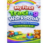 My First Tracing Workbook for Kids Ages 3-5: Pencil Control Practice, Pre-Writing Skills & Early Learning Activities tracing book (Little Learners Tracing Series)