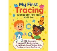 My First Tracing Workbook for Kids Ages 3-6: Fun Lines, Shapes, Numbers & Alphabet Practice: 200 Engaging Preschool & Kindergarten Activities to Boost ... (Writing is Fun: Handwriting Practice Books)