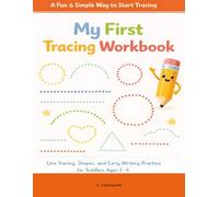 My First Tracing Workbook: Line Tracing, Shapes, and Early Writing Practice for Toddlers Ages 2-4 (My First Tracing Books!)