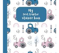 My first tractor sticker book: Blank sticker book for collecting stickers | Could also be used as a scrapbook or scribble book | blue tractor | Non-reusable