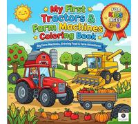 My First Tractors and Farm Machines Coloring Book: A Fun Country Agriculture Equipment and Harvesting Activity Book for Kids