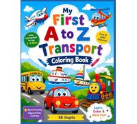 My First Transport Coloring Book for Kids Ages 2-6: Fun and Easy Vehicles Coloring Pages with Cars, Trucks, Airplanes, Trains, Boats, Construction Vehicles, and More for Toddlers & Preschoolers
