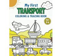 My First Transport Coloring Book: Simple Vehicles to Color for Kids Ages 3-6