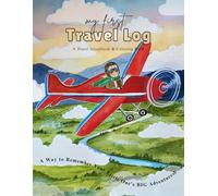 My First Travel Log: A Travel Scrapbook and Coloring Book For Kids | 8.5” x 11” | A Way to Remember Your Little One’s Big Adventures