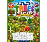 My First Trees Coloring Book: 30+ Amazing Trees to Color! | Fun & Easy Nature Coloring Book for Kids Ages 3-12 | Learn Fruit Trees, Forest Trees, Evergreen & Deciduous Trees (My First Coloring Book)