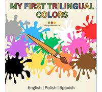 My First Trilingual Colors: English, Polish, Spanish (See & Say Trilinguals)