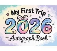 My First Trip 2026 Autograph Book for Girls: A Keepsake for Kids to Collect Signatures and Photos from Their Theme Park Adventures