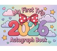 My First Trip 2026 Autograph Book for Girls: Magical memories for kids, collect signatures and photos of your favourite princesses and characters from your vacation adventure
