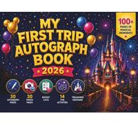 My First Trip 2026 Autograph Book: Kids Signature & Photo Memory Book for Collecting Character Autographs, Photos, Magical Vacation Memories, Theme Park Adventures & Family Trips